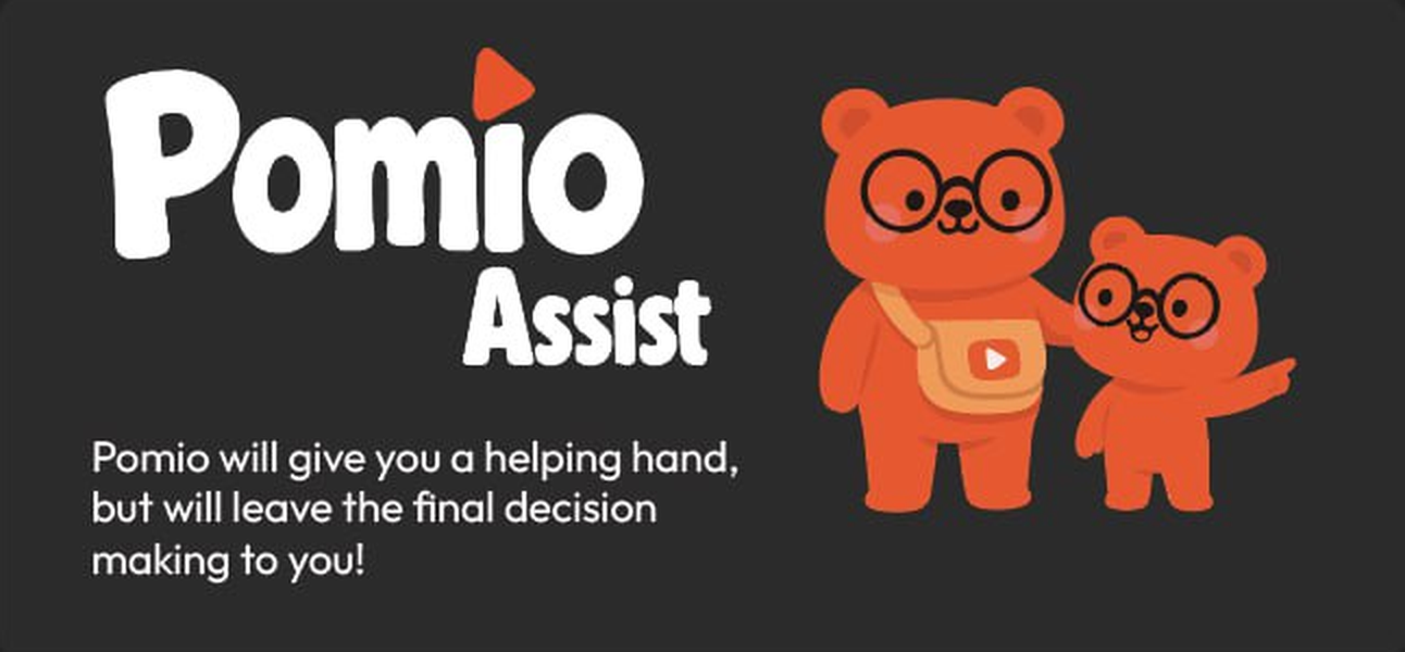Pomio Assist: Pomio gives you a helping hand but leaves the final decision to you