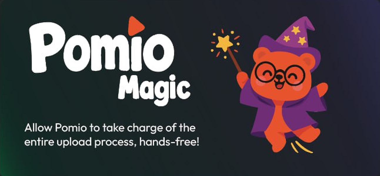 Pomio Magic: allow Pomio to take charge of the entire upload process, hands-free